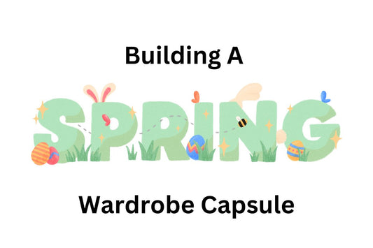 Spring Season - Building the Perfect Spring Capsule Wardrobe! - The Charming Petite