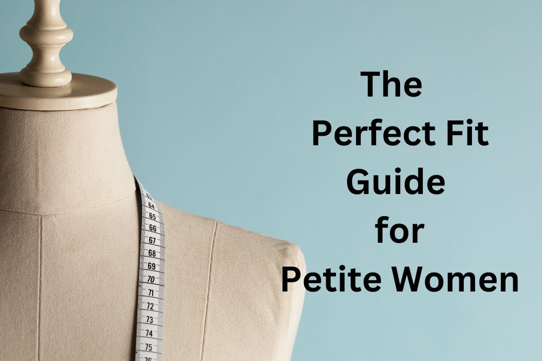 The Importance of Perfect Fit:  A Guide for Petite Women - The Charming Petite